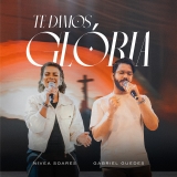 Te Damos Glória