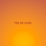 Yes He Lives