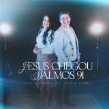Jesus Chegou / Salmo 91