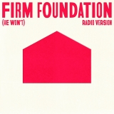 Firm Foundation (He Won't) / Radio Version