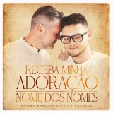 Receba Minha Adoração / Nome dos Nomes