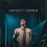 Grande É o Senhor