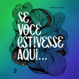 Se Você Estivesse Aqui