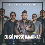 Eu Só Posso Imaginar