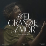 Meu Grande Amor / Versão Cordas