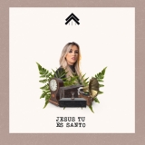 Jesus Tu És Santo