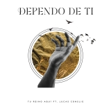 Dependo de ti / Tu Reino Aqui
