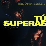 Tú Superas (Mi Pan, Mi Luz) / Un Corazón
