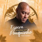 Espera Só Mais Um Pouquinho