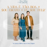 A Vida É Tão Boa / Sou Grato / Eu Sou Feliz
