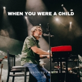 When You Were a Child