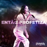 Então Profetiza / Louvorzão