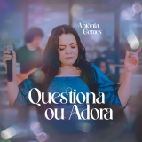 Questiona ou Adora