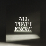 All That I Know