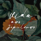 Vida Aos Sepulcros