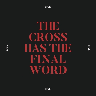 The Cross Has The Final Word