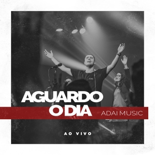 Aguardo o Dia