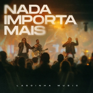Nada Importa Mais