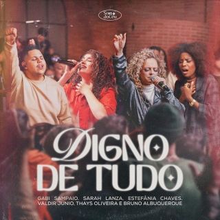 Digno de Tudo / Nada Mais Me Satisfaz / Até Que Nada Mais Importe