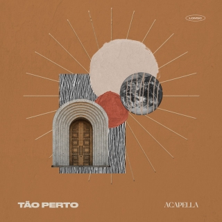 Tão Perto / Acapella