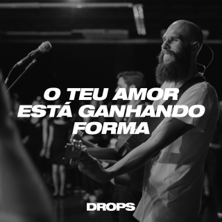 O Teu Amor Está Ganhando Forma