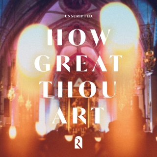 How Great Thou Art! / REVERE Unscripted