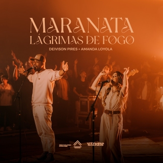 Maranata / Lágrimas de Fogo