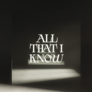 All That I Know